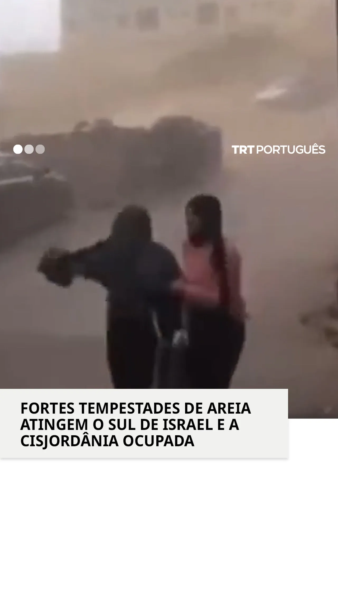 Fortes tempestades de areia atingem o sul de Israel e a Cisjordânia ocupada